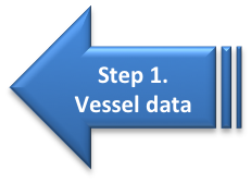 Go to Step 1. Vessel data.